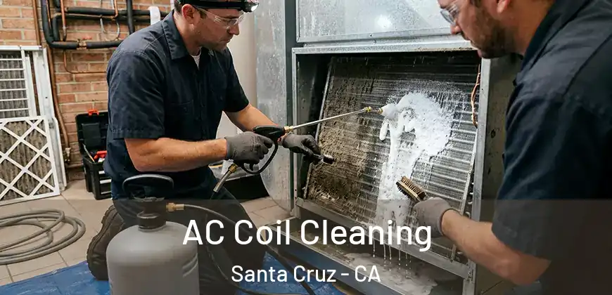 AC Coil Cleaning Santa Cruz - CA