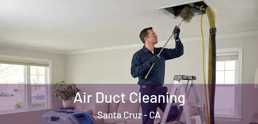 Air Duct Cleaning Santa Cruz - CA