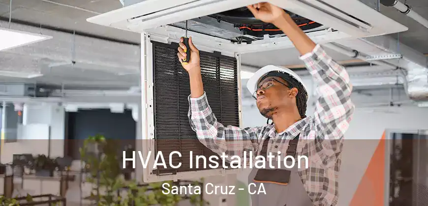 HVAC Installation Santa Cruz - CA