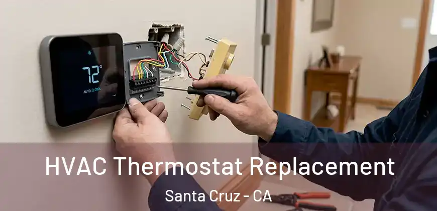 HVAC Thermostat Replacement Santa Cruz - CA